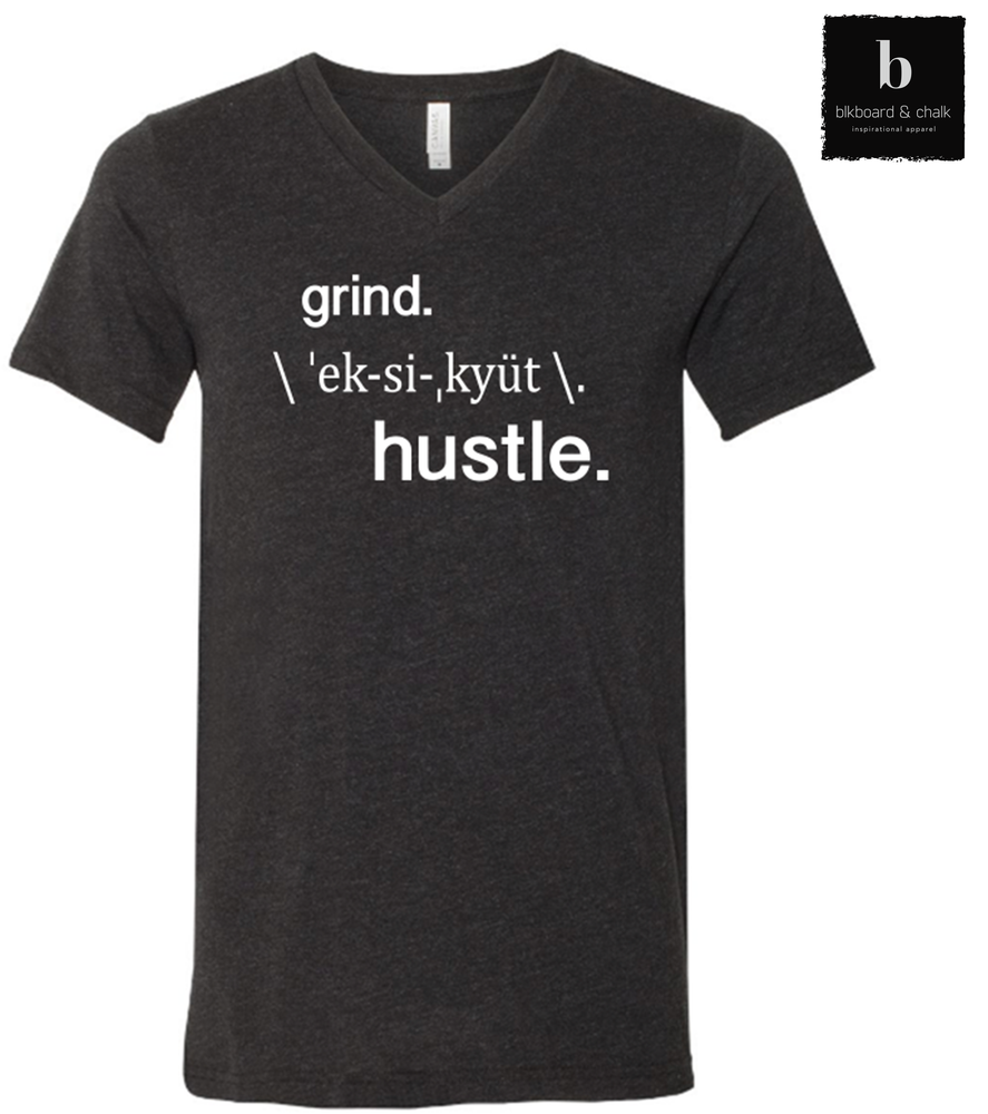 grind. execute. hustle. (v-neck)