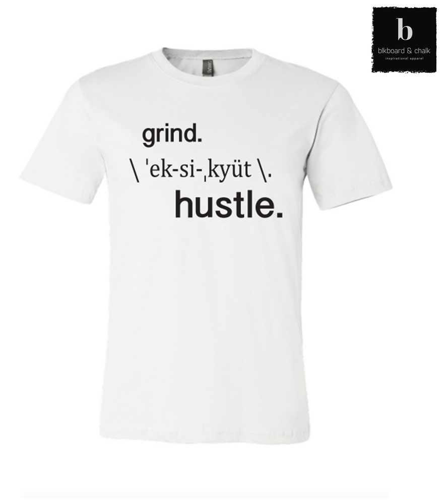 
                  
                    Load image into Gallery viewer, grind. execute. hustle.
                  
                
